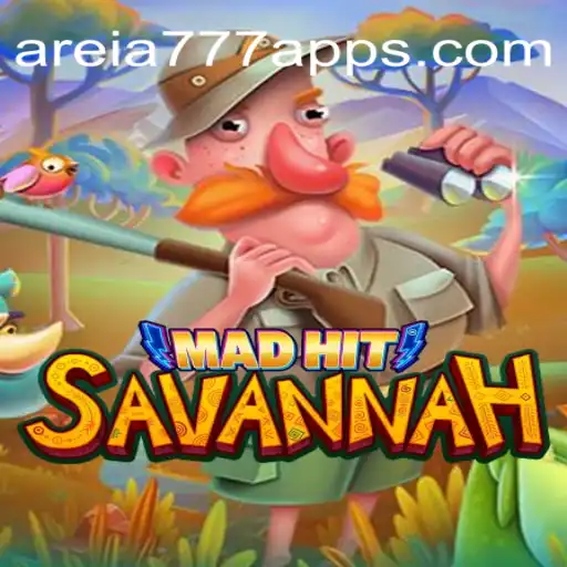 MadHitSavannah: Explore the Thrills of the Areia777.BET Platform